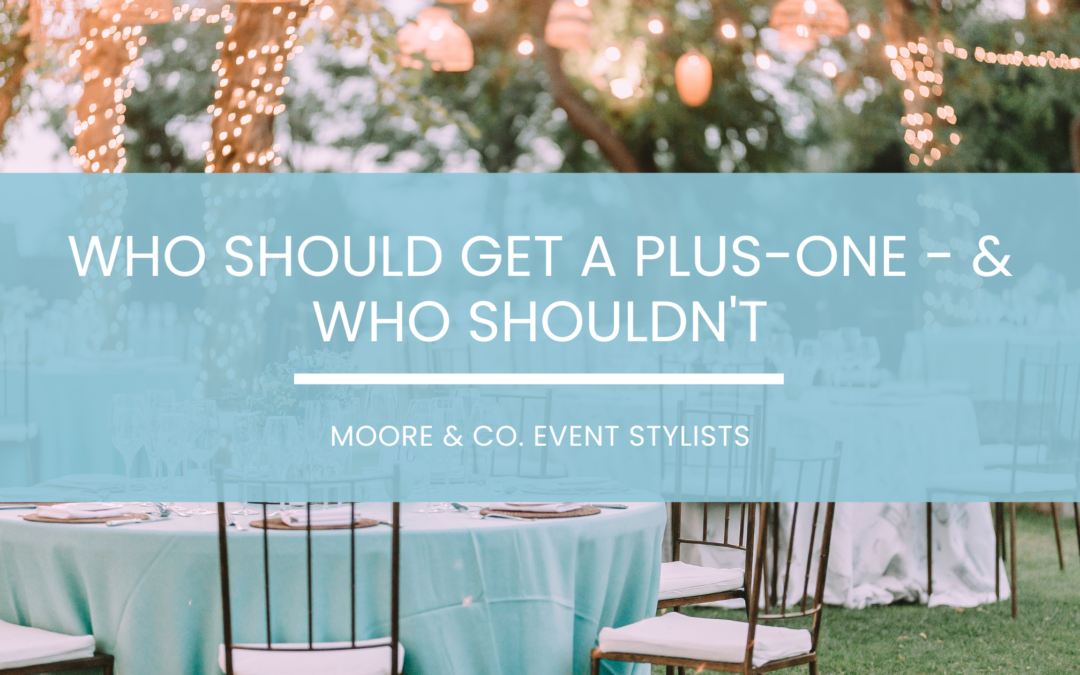 Who Should Get A Plus One At Your Wedding Moore Co Events